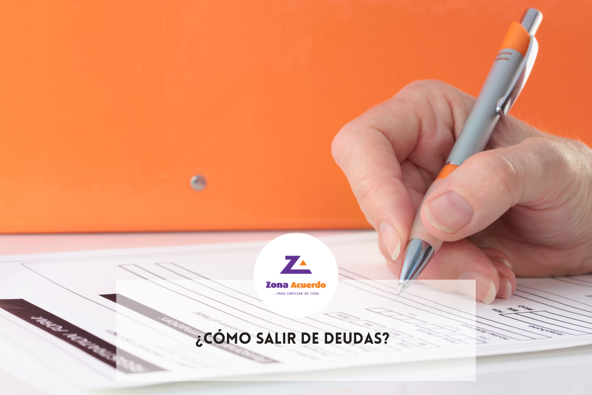 ¿Cómo Salir De Deudas? Te Ayudamos | Zona Acuerdo